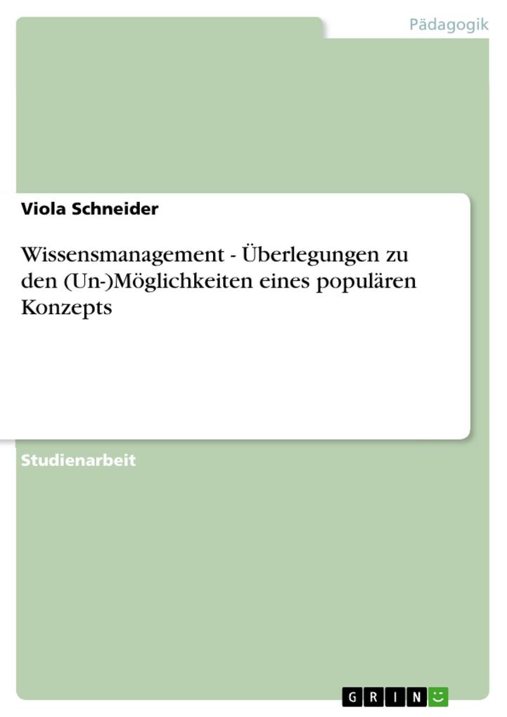 Wissensmanagement - Überlegungen zu den (Un-)Möglichkeiten eines populären Konzepts als eBook Download von Viola Schneider - Viola Schneider