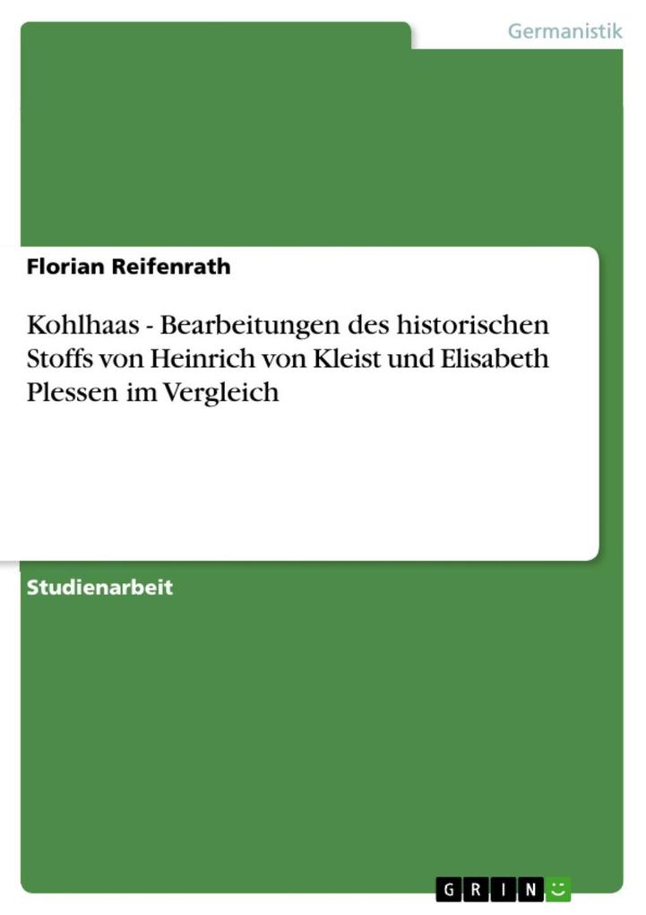 Kohlhaas - Bearbeitungen des historischen Stoffs von Heinrich von Kleist und Elisabeth Plessen im Vergleich