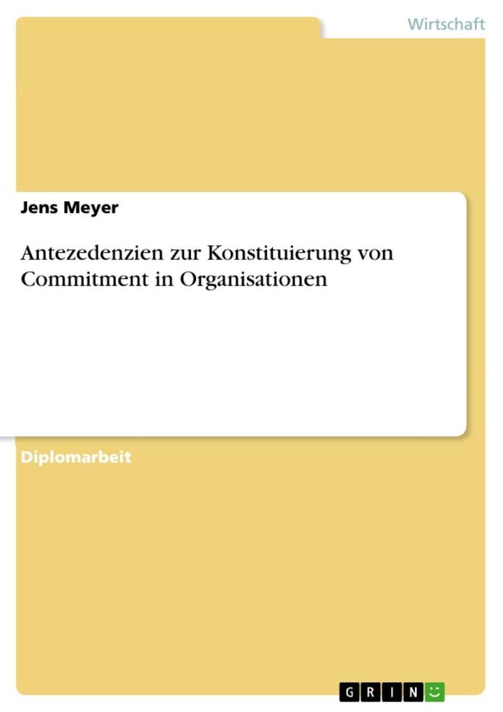 Antezedenzien zur Konstituierung von Commitment in Organisationen