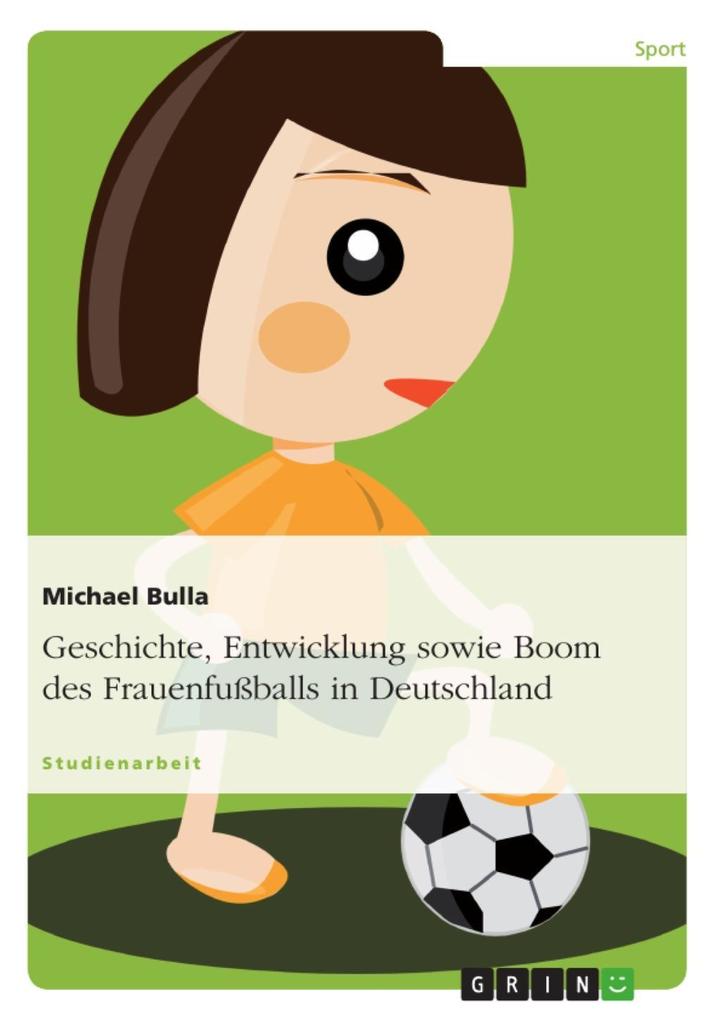 Geschichte Entwicklung sowie Boom des Frauenfußballs in Deutschland