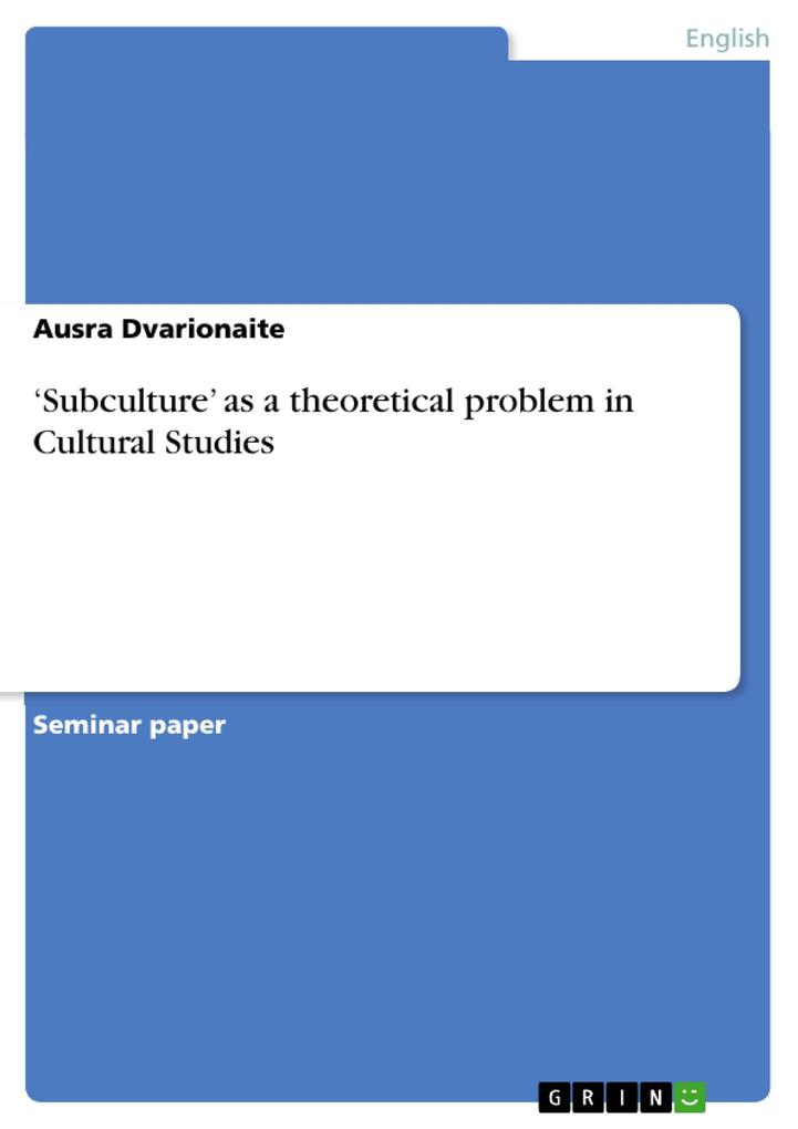 ‘Subculture‘ as a theoretical problem in Cultural Studies