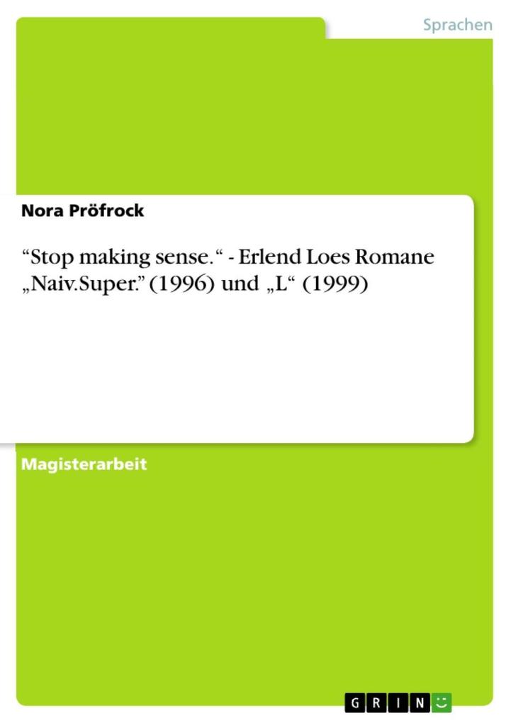Stop making sense. - Erlend Loes Romane Naiv.Super. (1996) und L (1999)