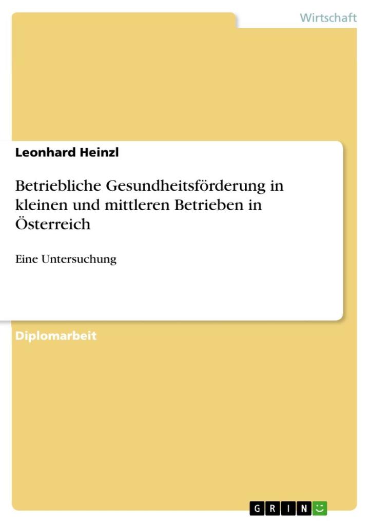 Betriebliche Gesundheitsförderung in kleinen und mittleren Betrieben - Leonhard Heinzl