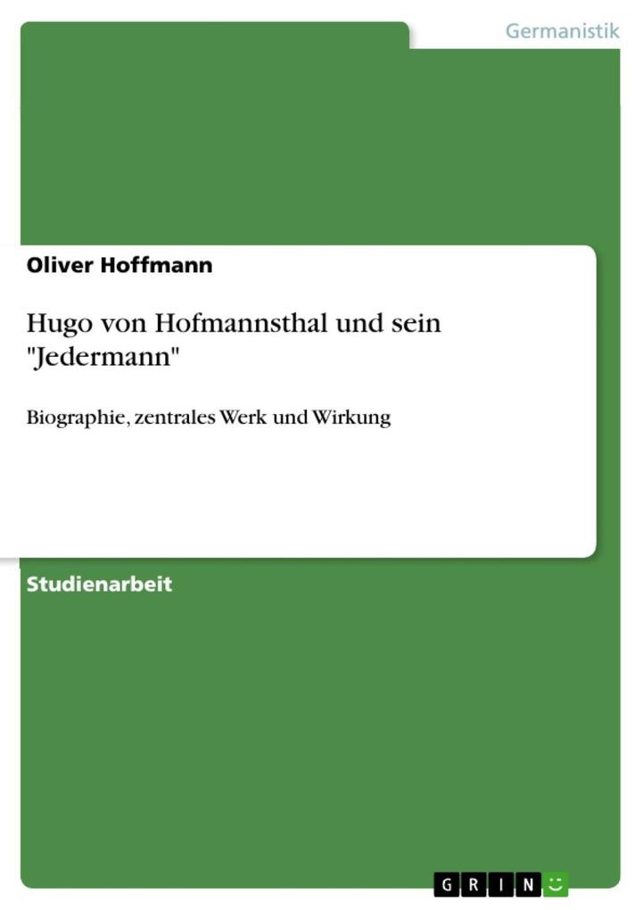 Hugo von Hofmannsthal und sein Jedermann - Biographie zentrales Werk und Wirkung