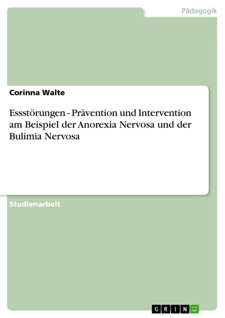 Essstörungen - Prävention und Intervention am Beispiel der Anorexia Nervosa und der Bulimia Nervosa