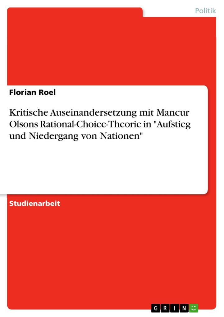 Kritische Auseinandersetzung mit Mancur Olsons Rational-Choice-Theorie in Aufstieg und Niedergang von Nationen