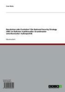 Revolution oder Evolution? Die National Security Strategy 2002 im Rahmen traditioneller Grundmuster amerikanischer Außenpolitik