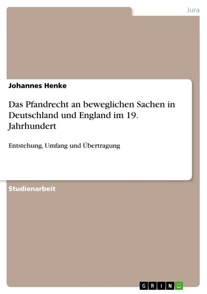 Das Pfandrecht an beweglichen Sachen in Deutschland und England im 19. Jahrhundert - Johannes Henke