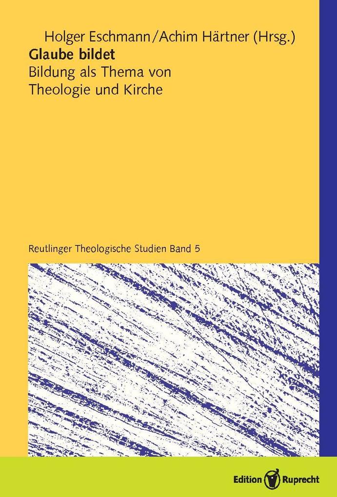 Glaube bildet - Jörg Barthel/ Holger Eschmann/ Cliv/ Paul W. Chilcote/ Achim Härtner