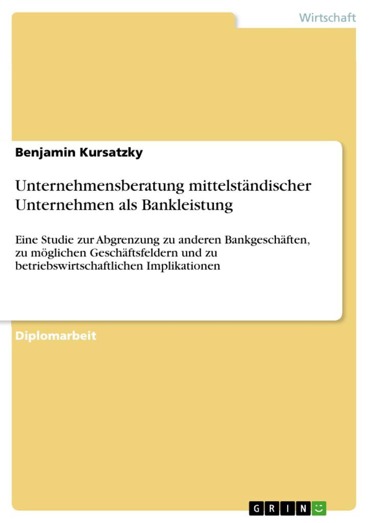Unternehmensberatung mittelständischer Unternehmen als Bankleistung - Benjamin Kursatzky