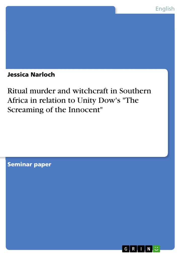 Ritual murder and witchcraft in Southern Africa in relation to Unity Dow´s The Screaming of the Innocent als eBook Download von Jessica Narloch - Jessica Narloch