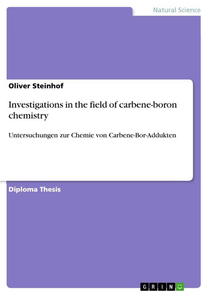 Investigations in the field of carbene-boron chemistry - Oliver Steinhof