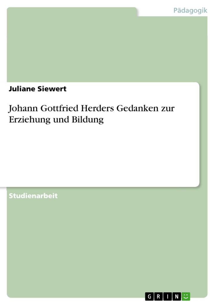 Johann Gottfried Herders Gedanken zur Erziehung und Bildung als eBook Download von Juliane Siewert - Juliane Siewert