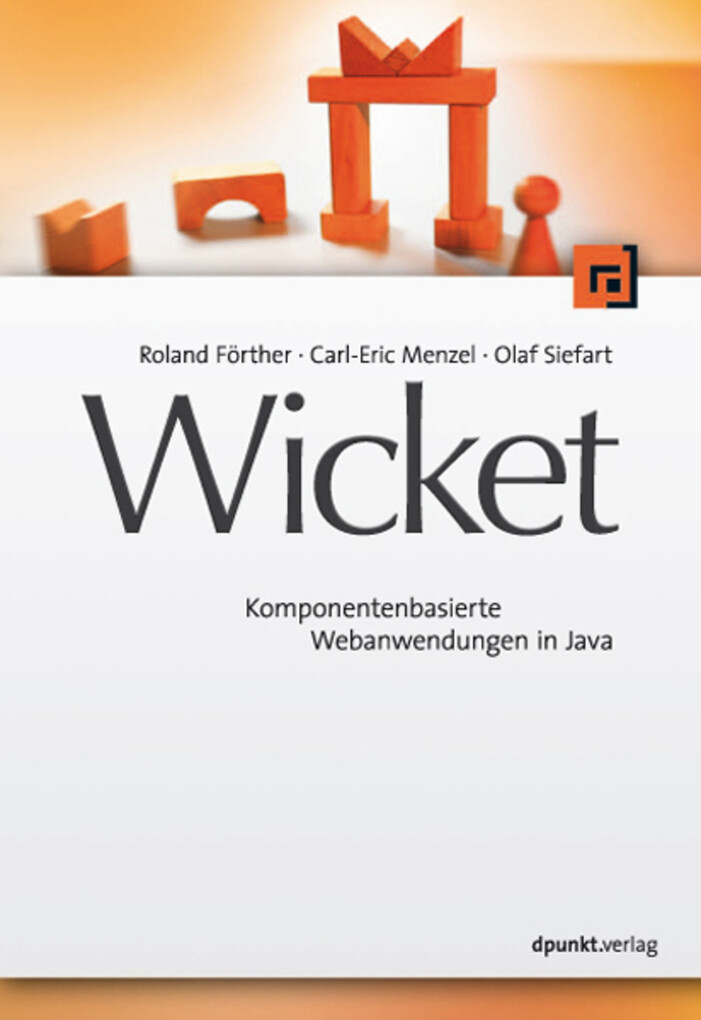 Wicket als eBook Download von Roland Förther, Carl-Eric Menzel, Olaf Siefart - Roland Förther, Carl-Eric Menzel, Olaf Siefart