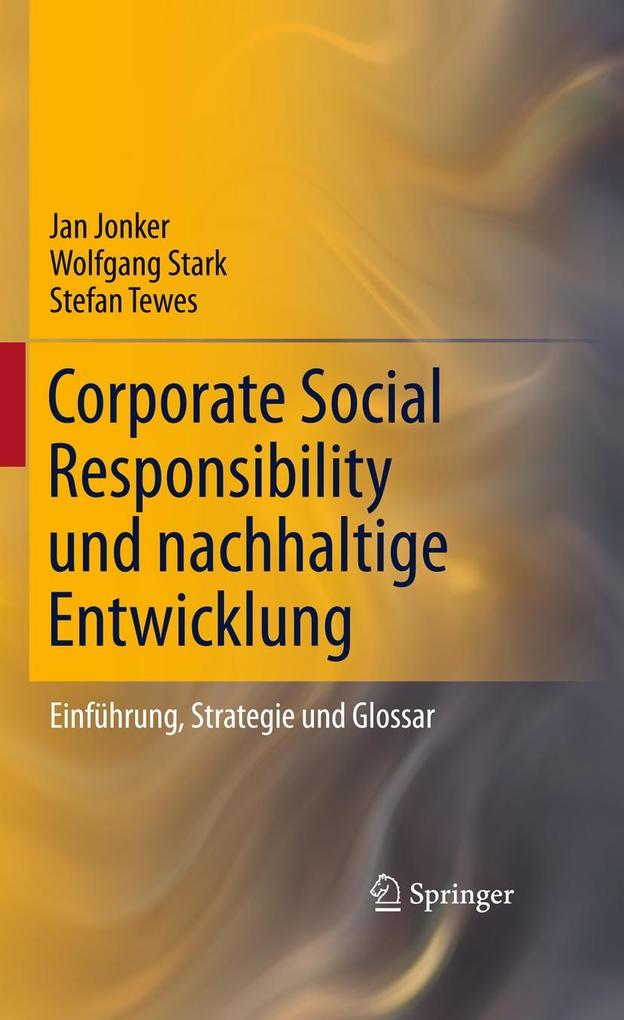 Corporate Social Responsibility und nachhaltige Entwicklung - Jan Jonker/ Wolfgang Stark/ Stefan Tewes