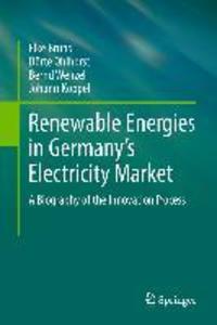 Renewable Energies in Germany's Electricity Market - Elke Bruns/ Dörte Ohlhorst/ Bernd Wenzel/ Johann Köppel