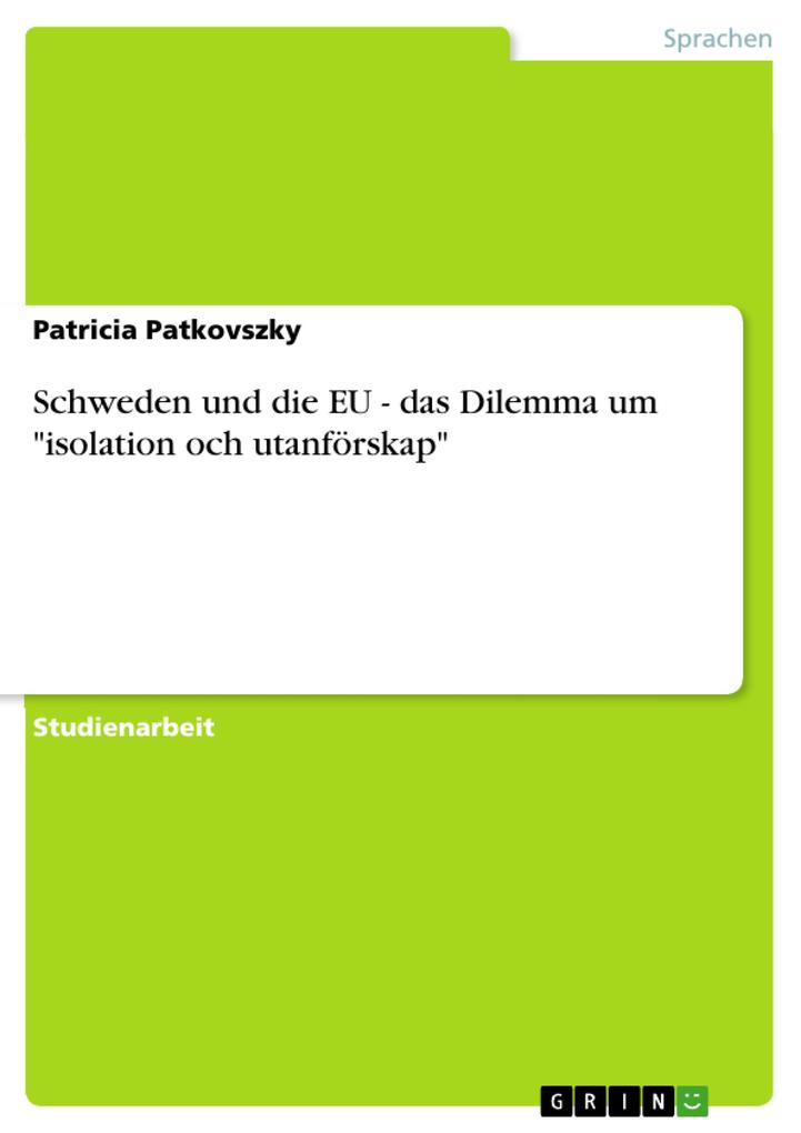 Schweden und die EU - das Dilemma um isolation och utanförskap als eBook Download von Patricia Patkovszky - Patricia Patkovszky