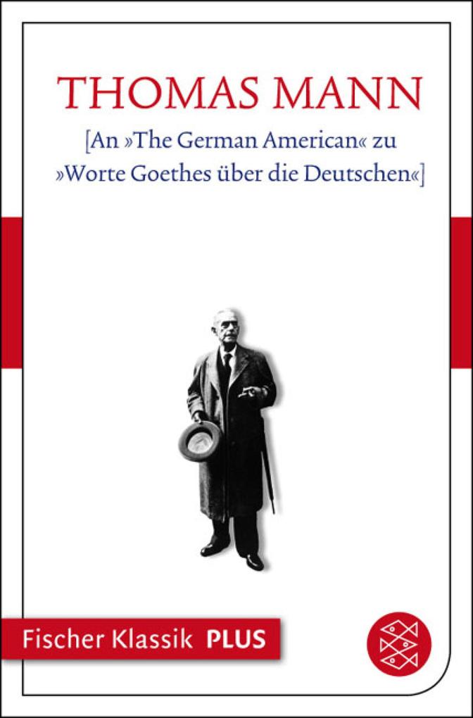 [An »The German American« zu »Worte Goethes über die Deutschen«]
