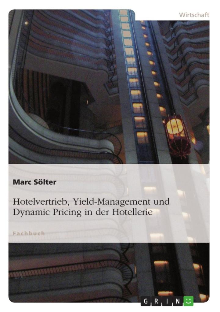 Hotelvertrieb Yield-Management und Dynamic Pricing in der Hotellerie