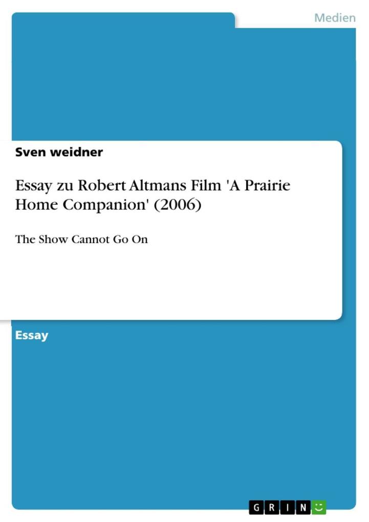 Essay zu Robert Altmans Film ‘A Prairie Home Companion‘ (2006)
