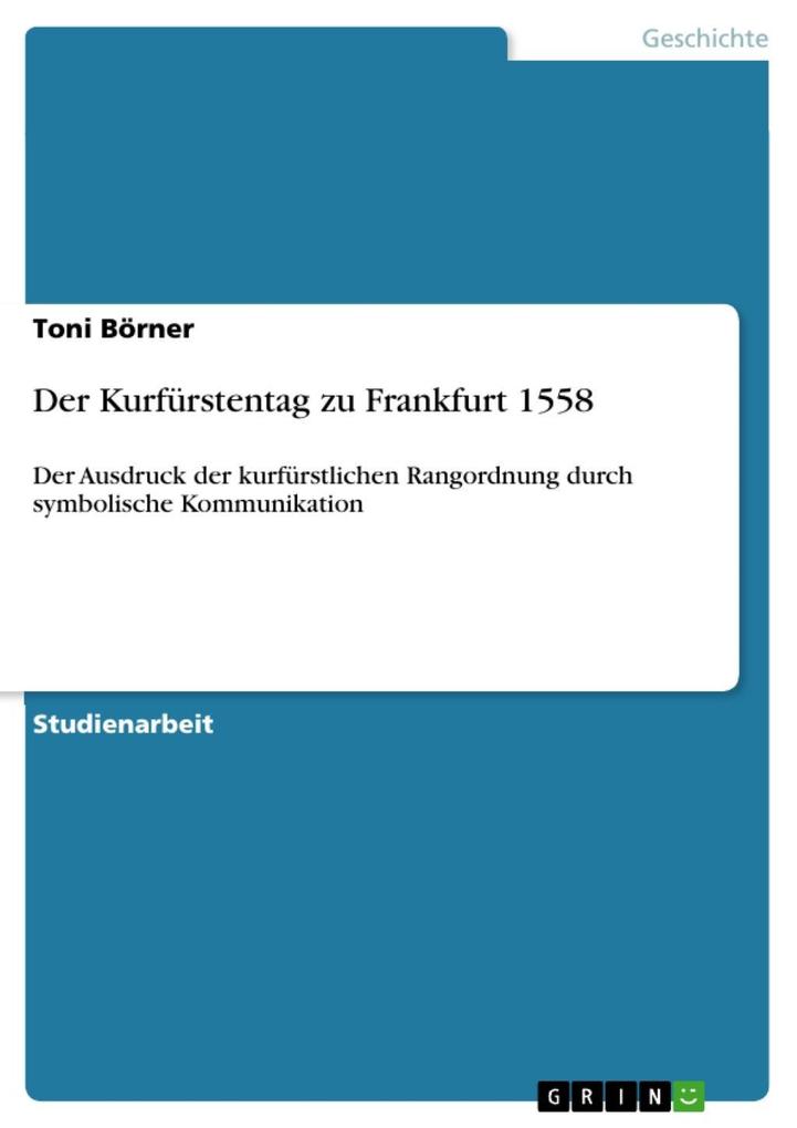 Der Kurfürstentag zu Frankfurt 1558 - Toni Börner