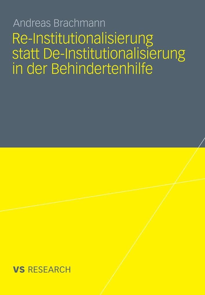 Re-Institutionalisierung statt De-Institutionalisierung in der Behindertenhilfe - Andreas Brachmann