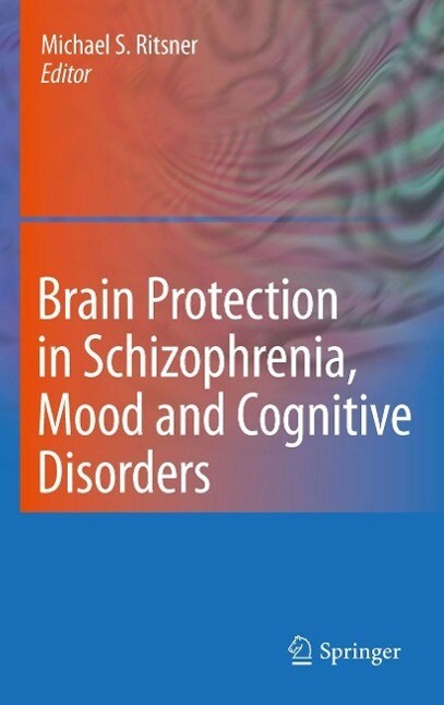 Brain Protection in Schizophrenia Mood and Cognitive Disorders