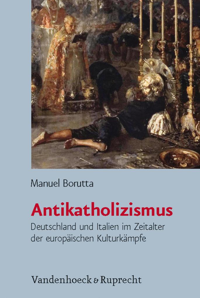 Antikatholizismus - Manuel Borutta