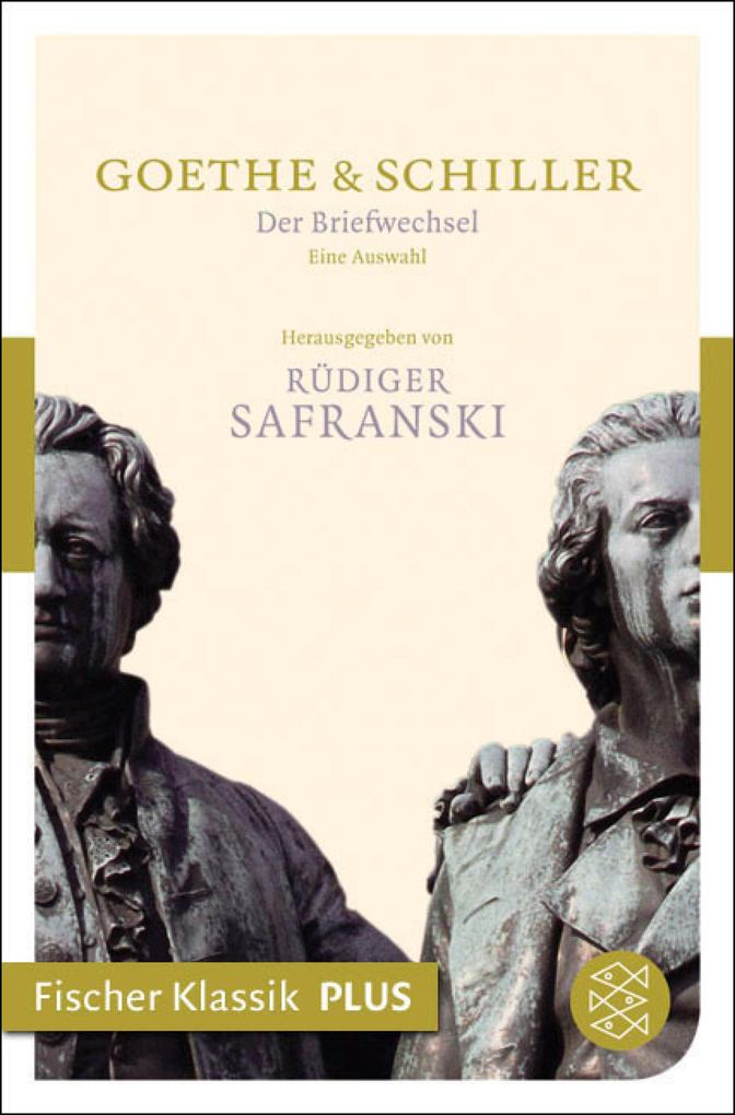 Der Briefwechsel - Johann Wolfgang von Goethe/ Friedrich Schiller