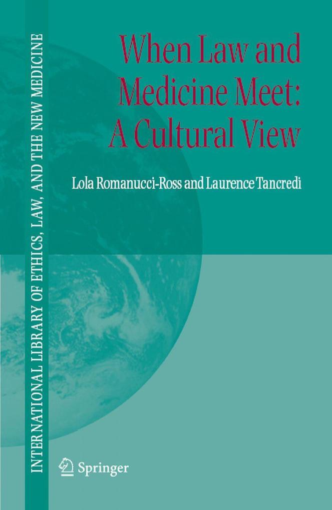 When Law and Medicine Meet: A Cultural View - Lola Romanucci-Ross/ Laurence R. Tancredi