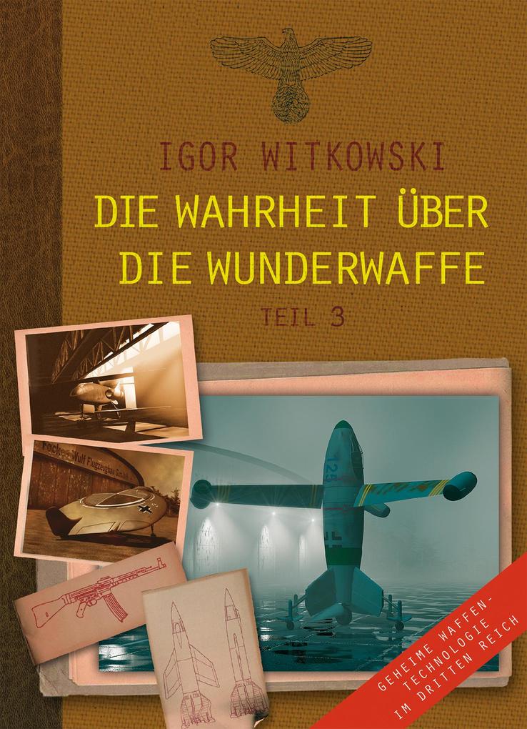 Die Wahrheit über die Wunderwaffe Teil 3