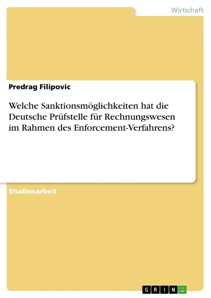 Welche Sanktionsmöglichkeiten hat die Deutsche Prüfstelle für Rechnungswesen im Rahmen des Enforcement-Verfahrens? - Predrag Filipovic