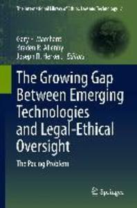 The Growing Gap Between Emerging Technologies and Legal-Ethical Oversight