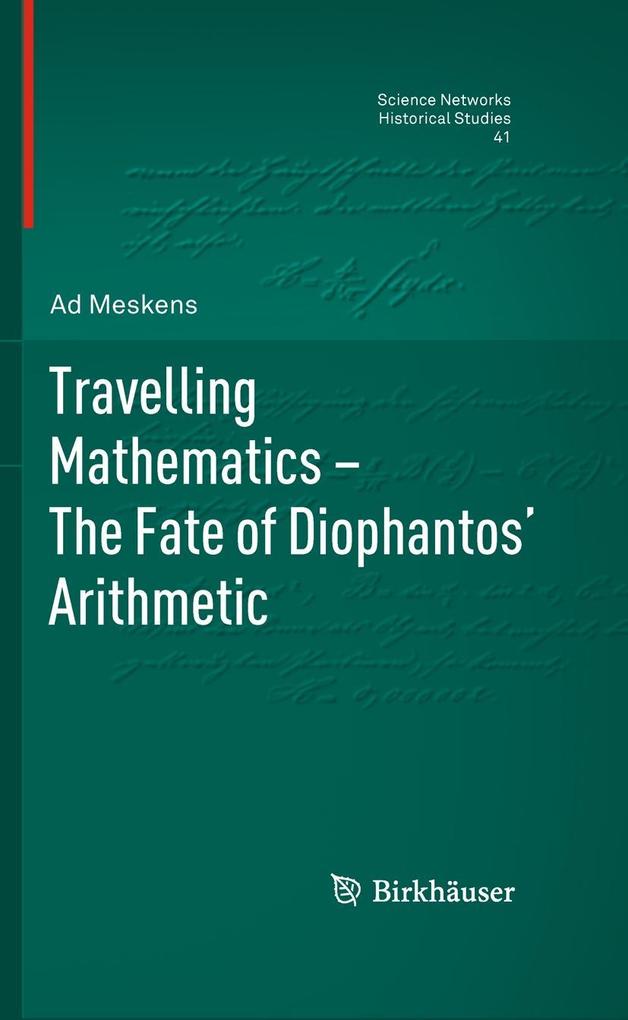 Travelling Mathematics - The Fate of Diophantos‘ Arithmetic