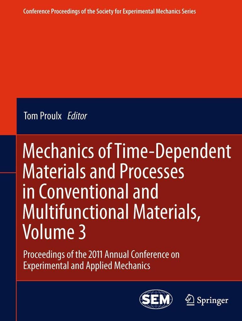 Mechanics of Time-Dependent Materials and Processes in Conventional and Multifunctional Materials Volume 3