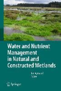 Water and Nutrient Management in Natural and Constructed Wetlands