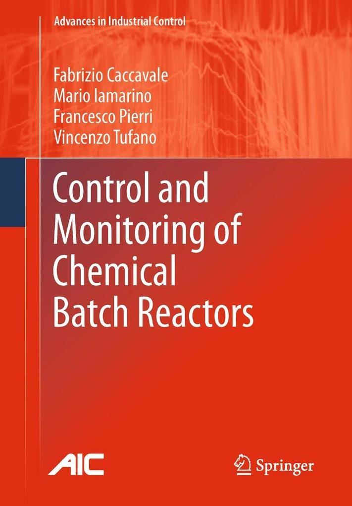 Control and Monitoring of Chemical Batch Reactors