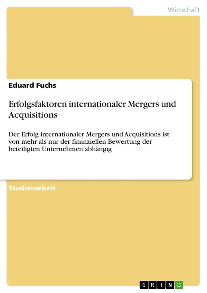 Erfolgsfaktoren internationaler Mergers und Acquisitions