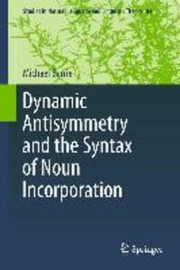 Dynamic Antisymmetry and the Syntax of Noun Incorporation