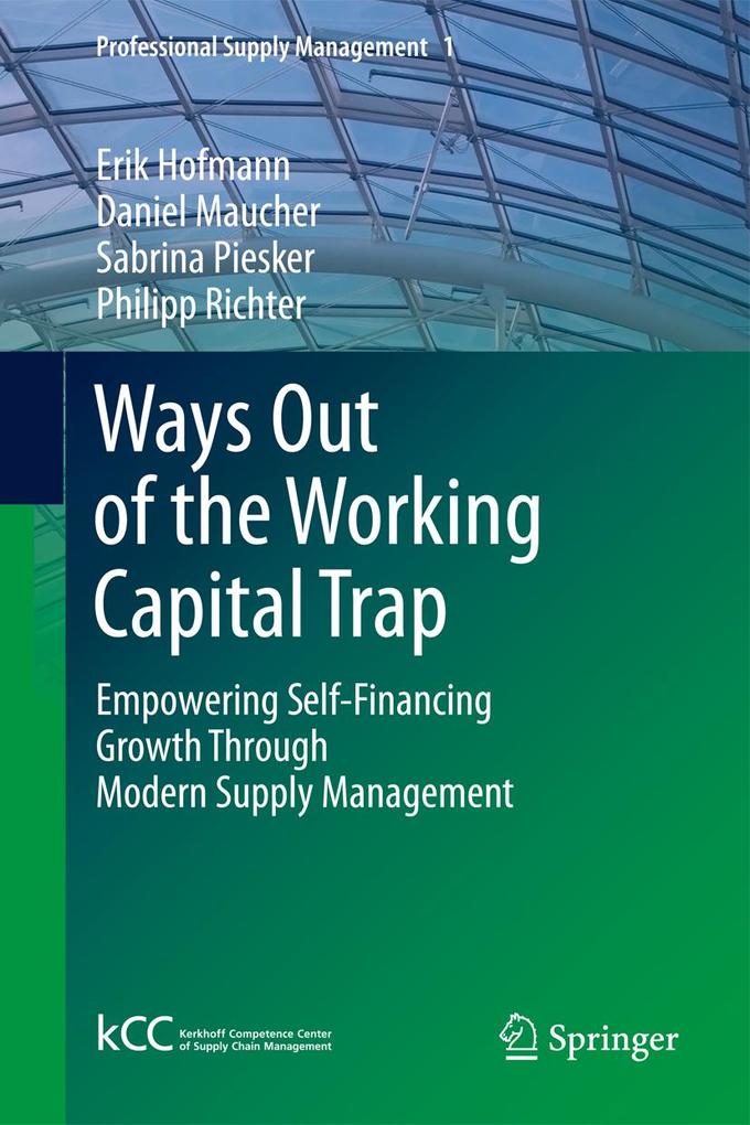 Ways Out of the Working Capital Trap - Erik Hofmann/ Daniel Maucher/ Sabrina Piesker/ Philipp Richter
