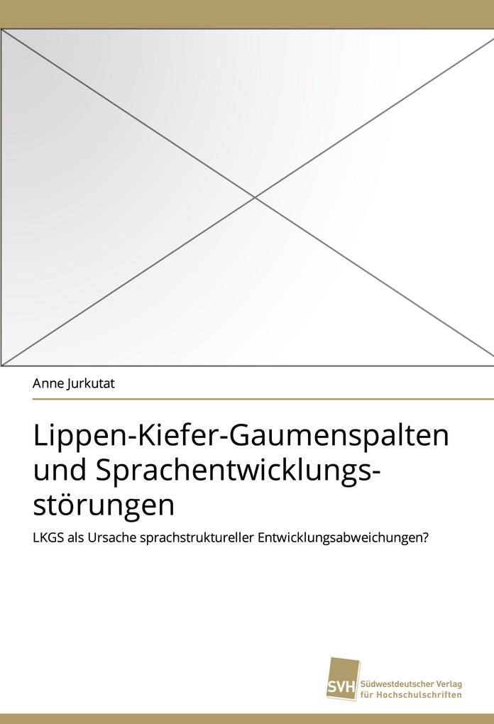 Lippen-Kiefer-Gaumenspalten und Sprachentwicklungsstörungen