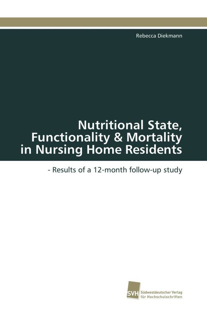 Nutritional State Functionality & Mortality in Nursing Home Residents