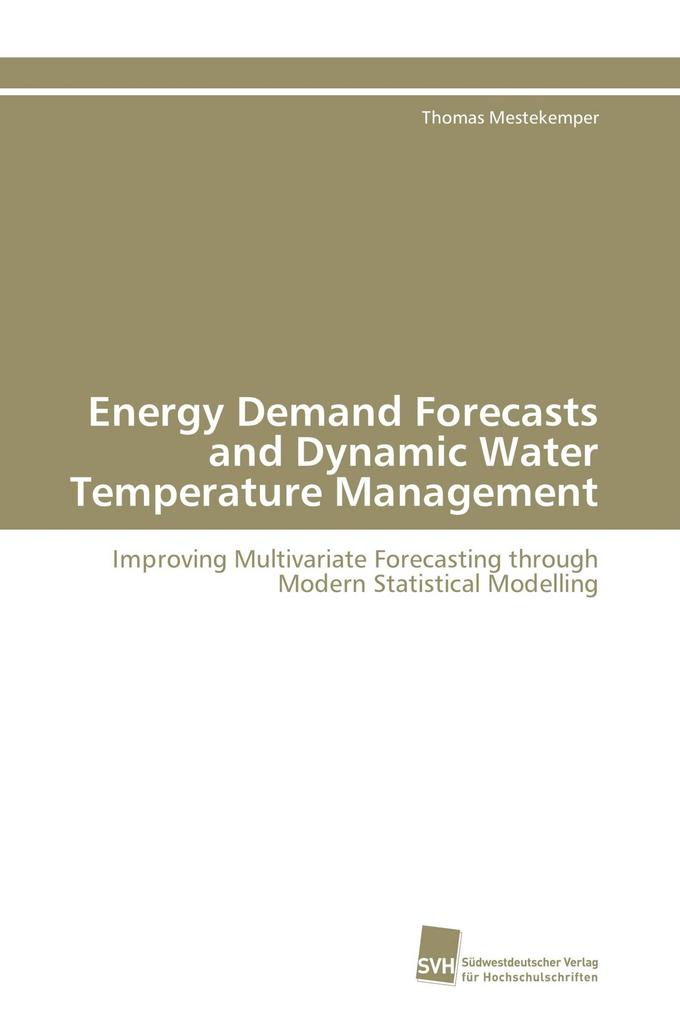 Energy Demand Forecasts and Dynamic Water Temperature Management
