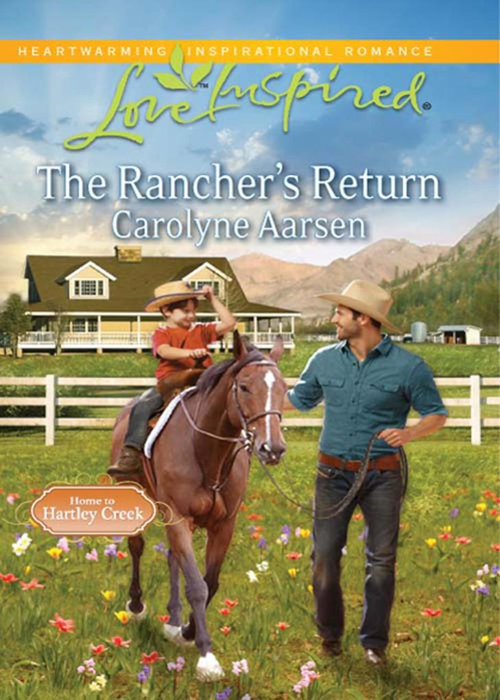 The Rancher‘s Return (Mills & Boon Love Inspired) (Home to Hartley Creek Book 1)