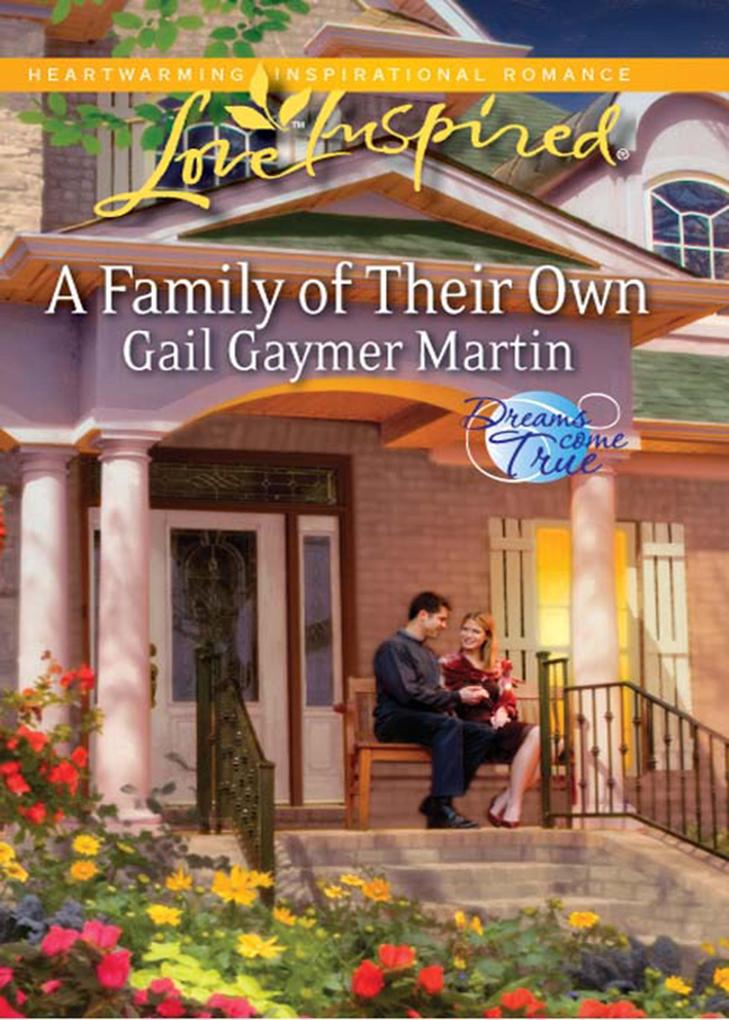 A Family Of Their Own (Mills & Boon Love Inspired) (Dreams Come True Book 2)