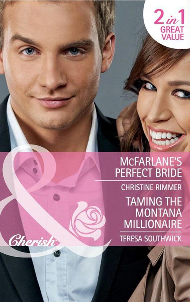 Mcfarlane‘s Perfect Bride / Taming The Montana Millionaire