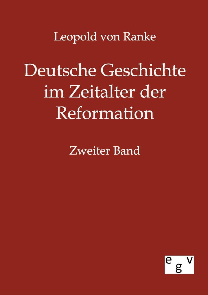 Deutsche Geschichte im Zeitalter der Reformation