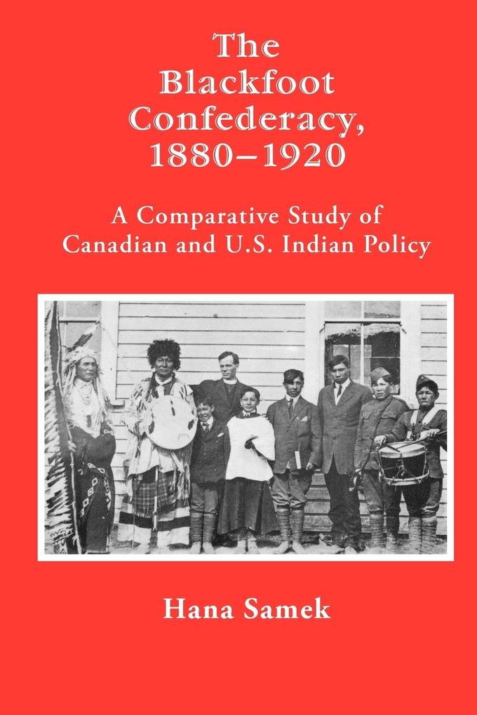 The Blackfoot Confederacy 1880-1920