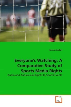 Everyone‘s Watching: A Comparative Study of Sports Media Rights