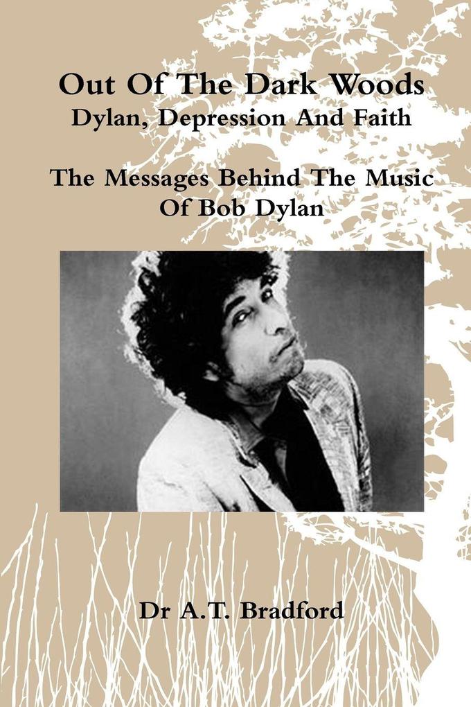 'Out of the Dark Woods' - Dylan Depression and Faith